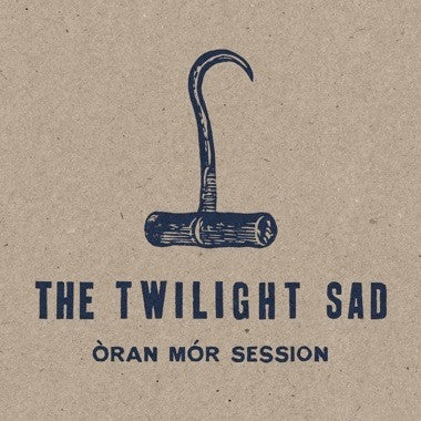 The Twilight Sad ‎– Òran Mór Session