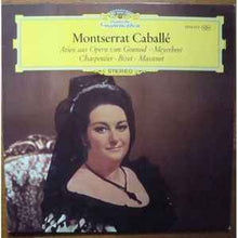 Load image into Gallery viewer, Montserrat Caballé – Arien aus Opern von Gounod - Meyerbeer - Charpentier - Bizet - Massenet