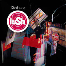 Load image into Gallery viewer, LUSH - CIAO! BEST OF ( 12" RECORD )