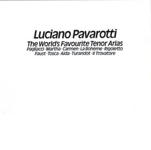 Load image into Gallery viewer, Luciano Pavarotti ‎– The World&#39;s Favourite Tenor Arias