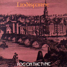 Load image into Gallery viewer, Lindisfarne – Fog On The Tyne