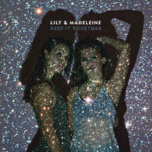 Load image into Gallery viewer, LILY & MADELEINE - KEEP IT TOGETHER ( 12" RECORD )