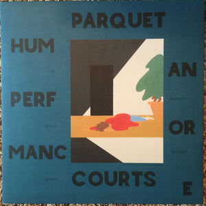 PARQUET COURTS - HUMAN PERFORMANCE ( 12