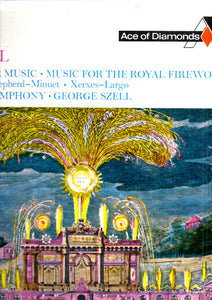 Handel*, Georg Szell*, London Symphony* – Water Music / Royal Fireworks / Minuetto De "The Faithful Shepherd" / Largo De Jerges