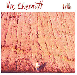VIC CHESNUTT - LITTLE ( 12" RECORD )