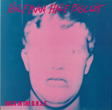 Load image into Gallery viewer, Half Man Half Biscuit ‎– Back In The D.H.S.S.
