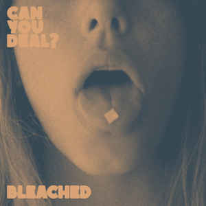 BLEACHED - CAN YOU DEAL? ( 12" MAXI SINGLE )