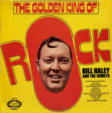 Load image into Gallery viewer, Bill Haley And The Comets* ‎– The Golden King Of Rock