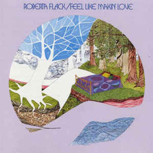 Roberta Flack ‎– Feel Like Makin' Love