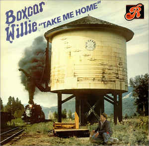 Boxcar Willie ‎– Take Me Home