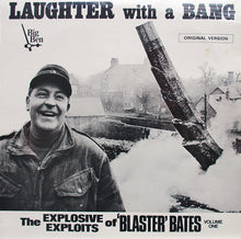 Load image into Gallery viewer, Blaster Bates ‎– Laughter With A Bang (The Explosive Exploits of &#39;Blaster&#39; Bates Volume One)