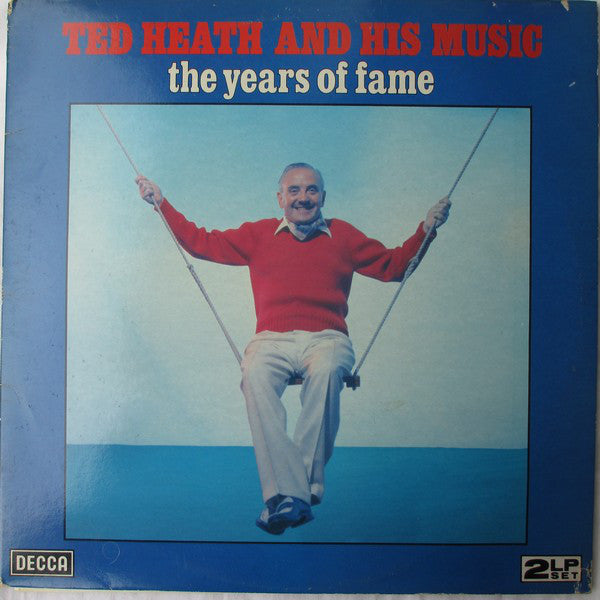 The Ted Heath Band* ‎– The Years Of Fame
