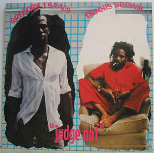 Dennis Brown / Gregory Isaacs ‎– Judge Not