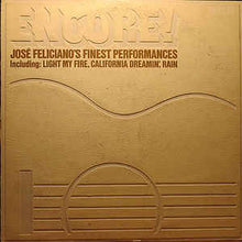 Load image into Gallery viewer, José Feliciano ‎– Encore! José Feliciano&#39;s Finest Performances