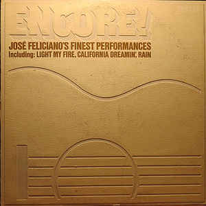 José Feliciano ‎– Encore! José Feliciano's Finest Performances