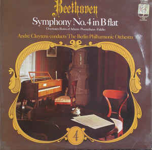 Beethoven* / André Cluytens, The Berlin Philharmonic Orchestra* ‎– Symphony No. 4 In B Flat