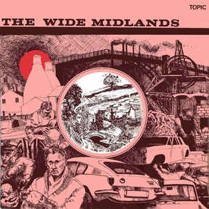 Various ‎– The Wide Midlands : Songs, Stories And Tunes From The Central Counties