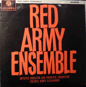 Red Army Ensemble* Artistic Director And Principle Conductor Colonel Boris Alexandrov* ‎– Red Army Ensemble