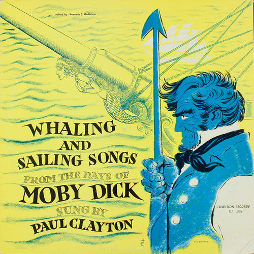 Paul Clayton (2) ‎– Whaling And Sailing Songs (From The Days Of Moby Dick)