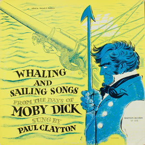 Paul Clayton (2) ‎– Whaling And Sailing Songs (From The Days Of Moby Dick)