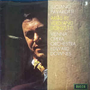 Luciano Pavarotti, Verdi* / Donizetti*, Vienna Opera Orchestra*, Edward Downes – Arias By Verdi And Donizetti
