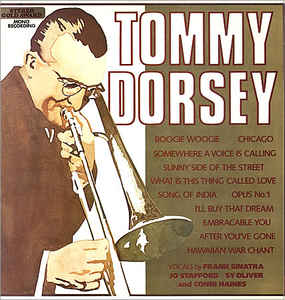 Tommy Dorsey – The Incomparable Big Band Sound Of Tommy Dorsey And His Orchestra