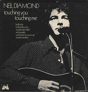 Neil Diamond ‎– Touching You, Touching Me