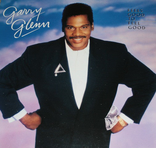 Garry Glenn ‎– Feels Good To Feel Good