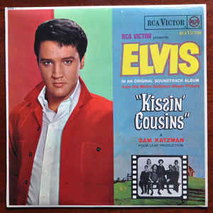 Elvis Presley ‎– Kissin' Cousins