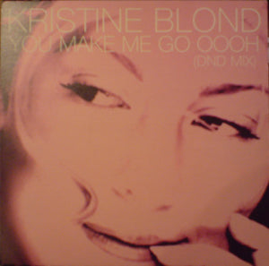 Kristine Blond ‎– You Make Me Go Oooh (DND Mix)