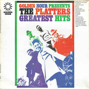The Platters ‎– Golden Hour Presents The Platters Greatest Hits