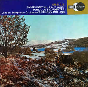 Sibelius* - London Symphony Orchestra*, Anthony Collins  ‎– Symphony No. 2 In D Major - Pohjola's Daughter
