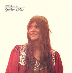 Melanie  ‎– Gather Me