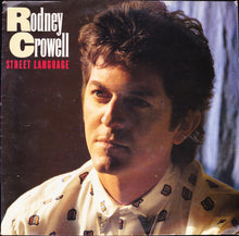 Load image into Gallery viewer, Rodney Crowell ‎– Street Language