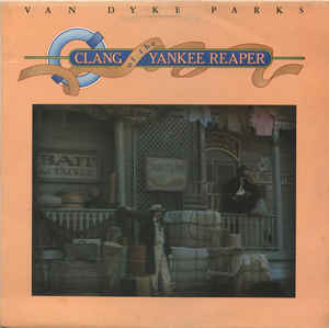 Van Dyke Parks ‎– Clang Of The Yankee Reaper