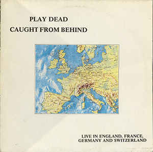 Play Dead  ‎– Caught From Behind