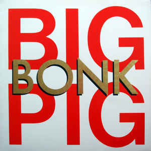 Big Pig ‎– Bonk