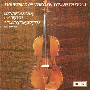 Mendelssohn* And Bruch* - Ruggiero Ricci ‎– The World Of The Great Classics Vol.3 - Violin Concertos