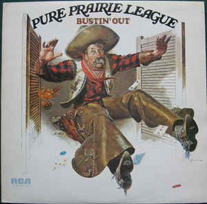 Pure Prairie League ‎– Bustin' Out