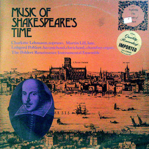 Charlotte Lehmann, The Pohlert Instrumental Renaissance Ensemble* – Music Of Shakespeare's Time