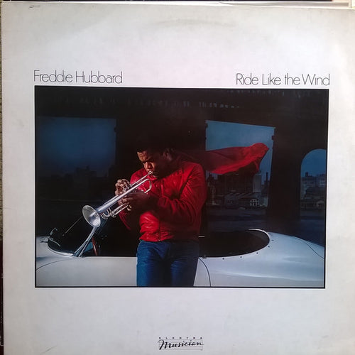 Freddie Hubbard ‎– Ride Like The Wind