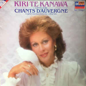 Canteloube* : Kiri Te Kanawa : English Chamber Orchestra : Jeffrey Tate – Chants D'Auvergne Vol 1