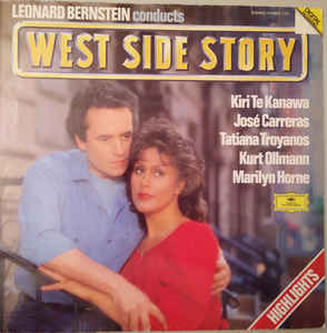 Leonard Bernstein, Kiri Te Kanawa, José Carreras, Tatiana Troyanos, Kurt Ollmann, Marilyn Horne ‎– West Side Story