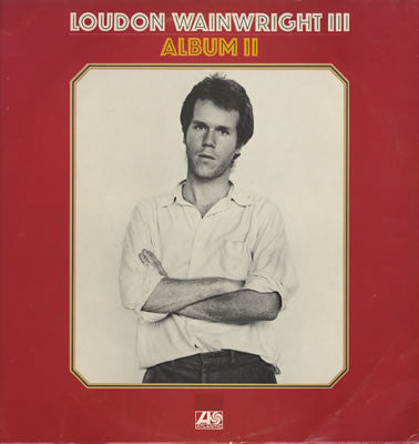 Loudon Wainwright III ‎– Album II