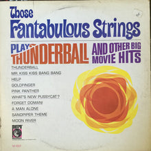 Load image into Gallery viewer, Those Fantabulous Strings ‎– Play Thunderball And Other Big Movie Hits