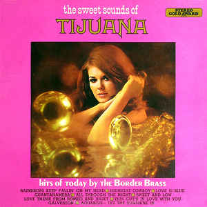 The Border Brass ‎– The Sweet Sounds Of Tijuana