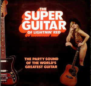 Lightnin' Red ‎– The Super Guitar Of Lightnin' Red