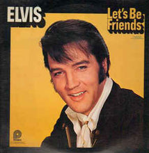 Load image into Gallery viewer, Elvis* ‎– Let&#39;s Be Friends