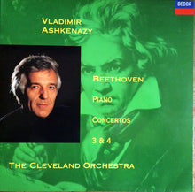 Load image into Gallery viewer, Beethoven* - Vladimir Ashkenazy, The Cleveland Orchestra ‎– Piano Concertos 3 &amp; 4