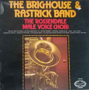 The Brighouse & Rastrick Brass Band*, The Rossendale Male Voice Choir ‎– The Brighouse & Rastrick Brass Band And The Rossendale Male Voice Choir